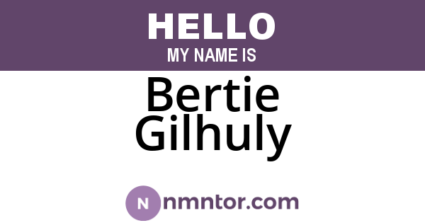 Bertie Gilhuly