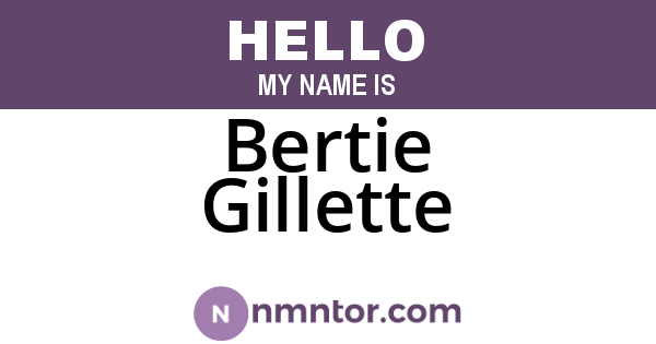 Bertie Gillette