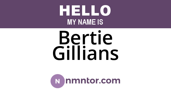 Bertie Gillians