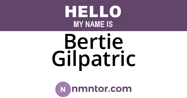 Bertie Gilpatric
