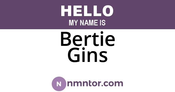 Bertie Gins