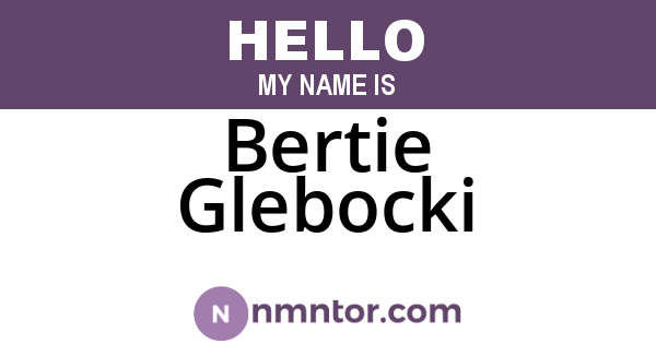 Bertie Glebocki