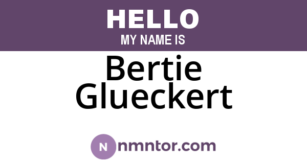 Bertie Glueckert