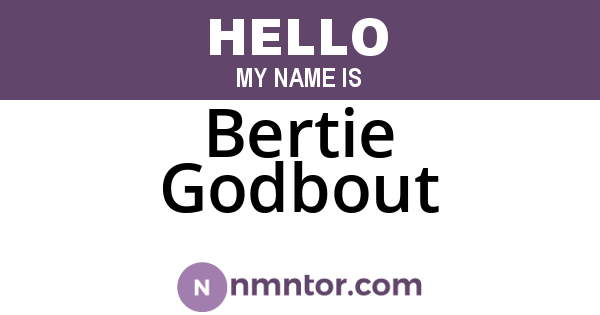 Bertie Godbout