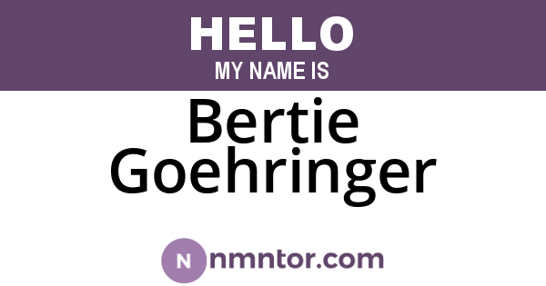 Bertie Goehringer