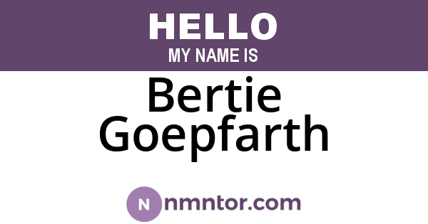 Bertie Goepfarth