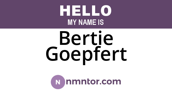 Bertie Goepfert