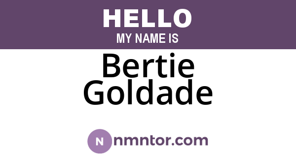 Bertie Goldade