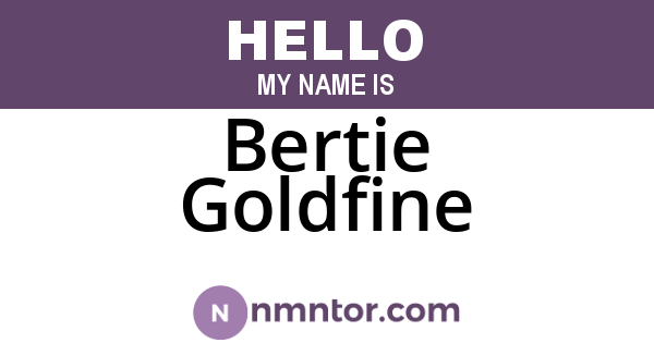 Bertie Goldfine