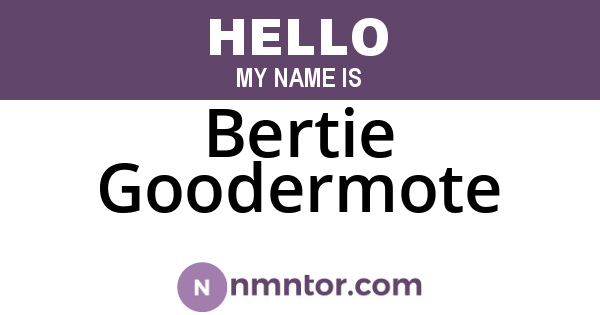 Bertie Goodermote