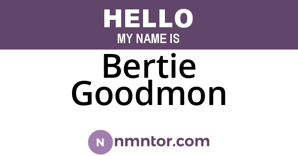 Bertie Goodmon