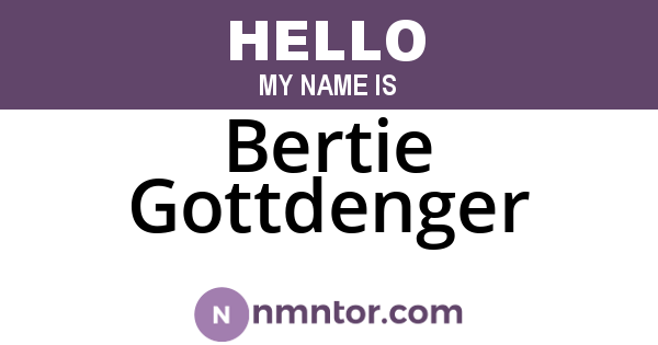 Bertie Gottdenger