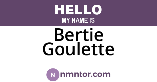 Bertie Goulette