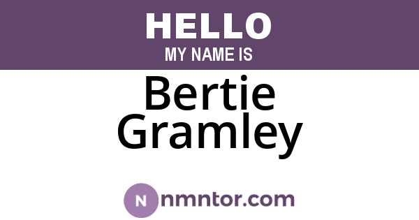Bertie Gramley