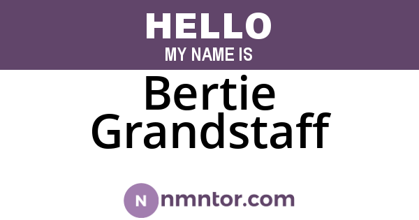 Bertie Grandstaff