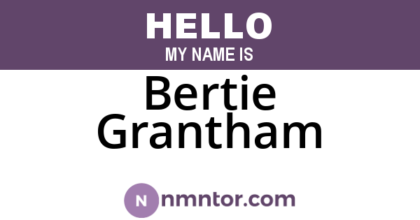 Bertie Grantham