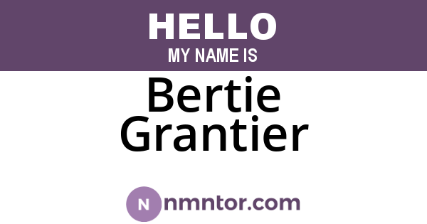 Bertie Grantier