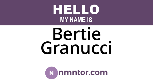 Bertie Granucci