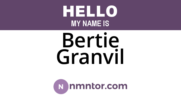Bertie Granvil