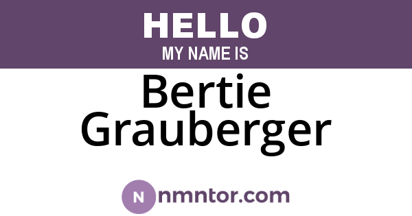 Bertie Grauberger