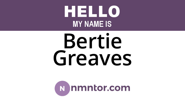 Bertie Greaves
