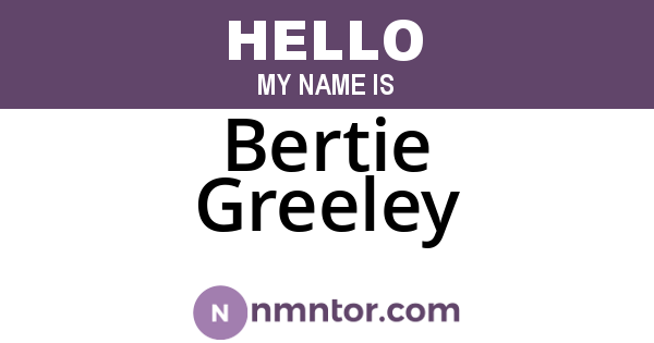 Bertie Greeley