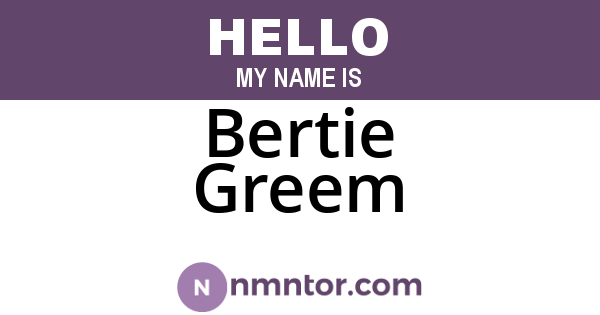 Bertie Greem
