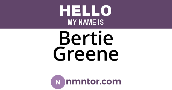 Bertie Greene