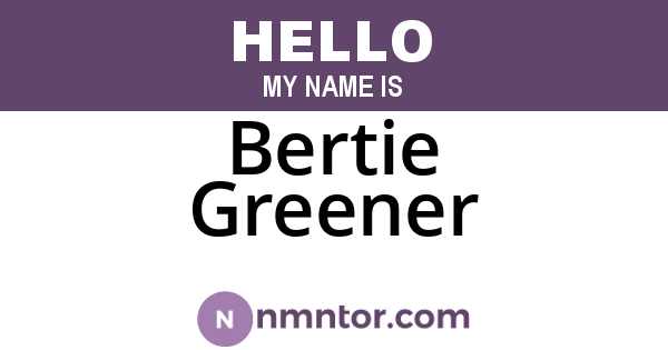 Bertie Greener