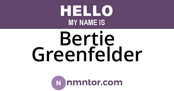 Bertie Greenfelder