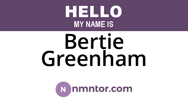 Bertie Greenham