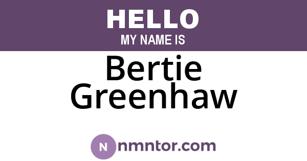 Bertie Greenhaw