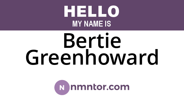 Bertie Greenhoward