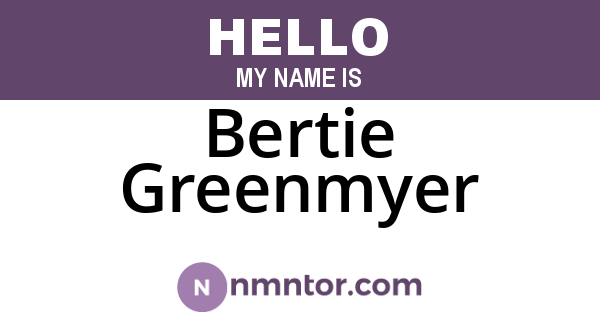 Bertie Greenmyer