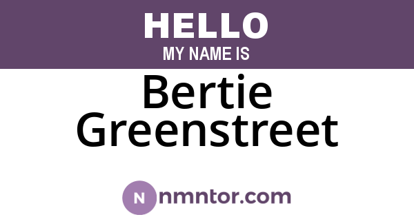 Bertie Greenstreet