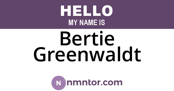 Bertie Greenwaldt
