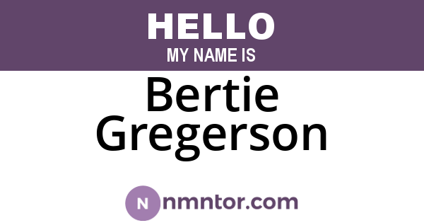 Bertie Gregerson