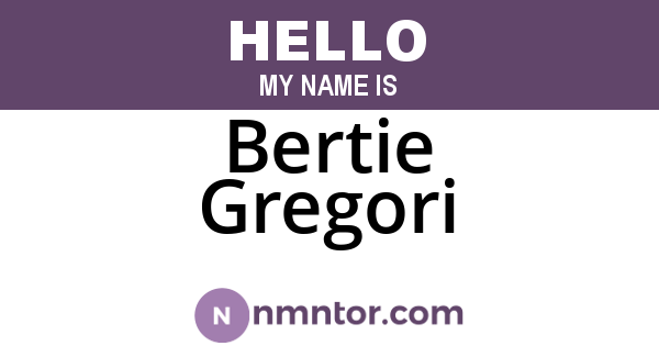 Bertie Gregori
