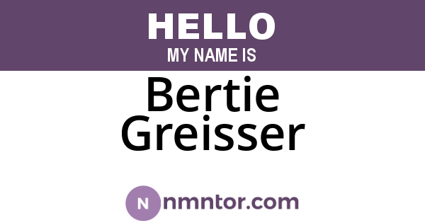 Bertie Greisser
