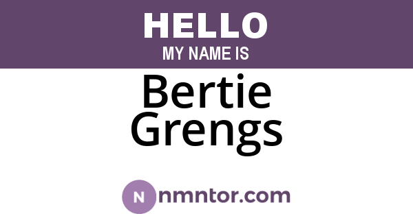 Bertie Grengs