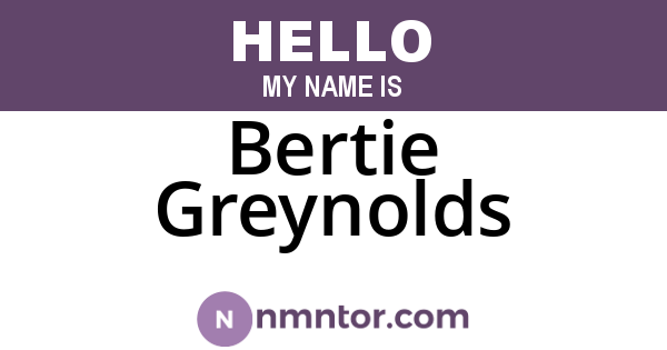 Bertie Greynolds