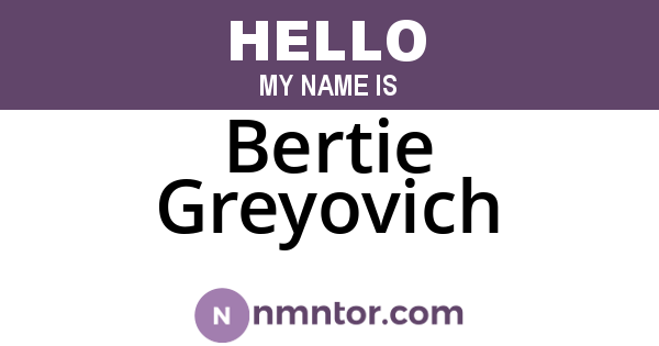 Bertie Greyovich