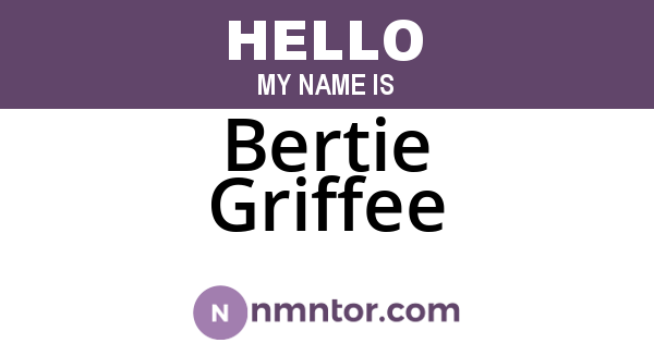 Bertie Griffee