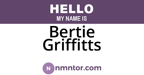 Bertie Griffitts