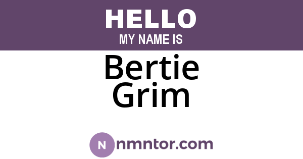 Bertie Grim