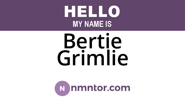Bertie Grimlie