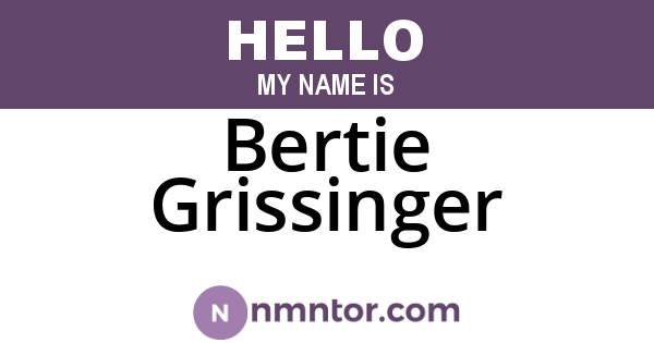 Bertie Grissinger