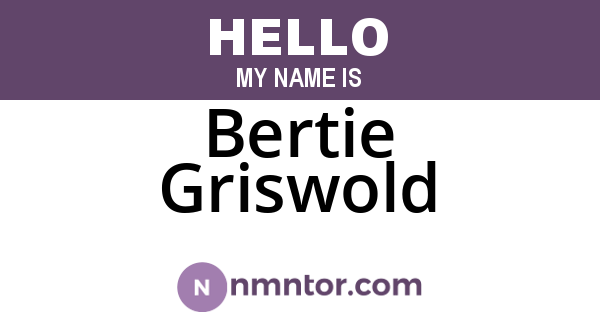 Bertie Griswold
