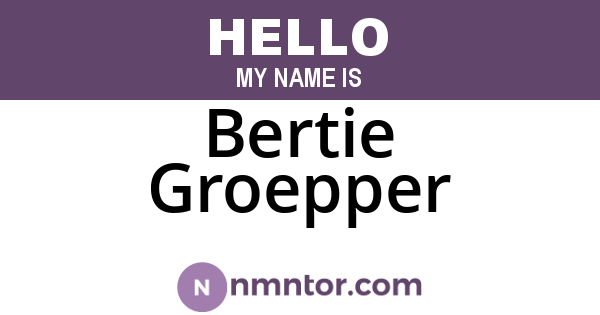 Bertie Groepper