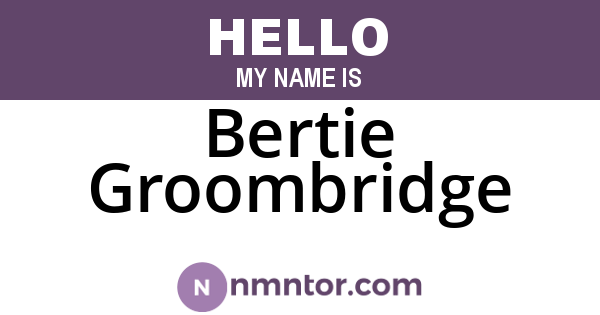 Bertie Groombridge